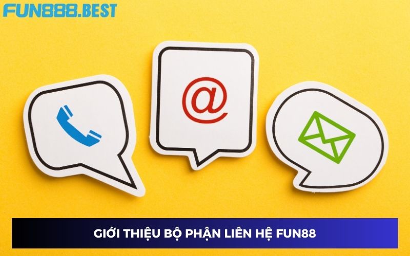 Bộ phận liên hệ Fun88 mang đến lợi ích bất ngờ