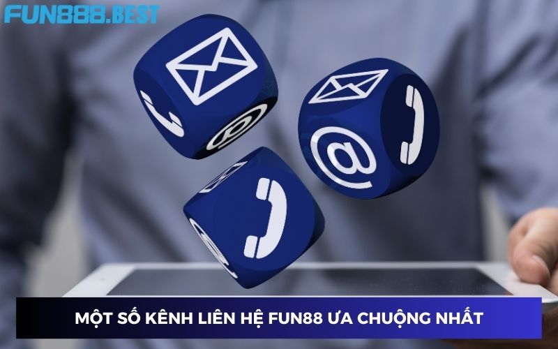Kênh liên hệ Fun88 được sử dụng phổ biến nhất