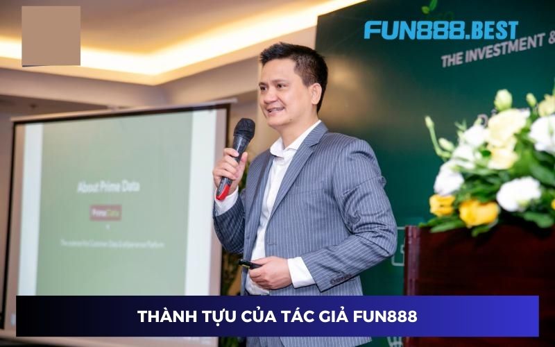 Thành tựu nổi bật của tác giả Fun888 tại nền tảng